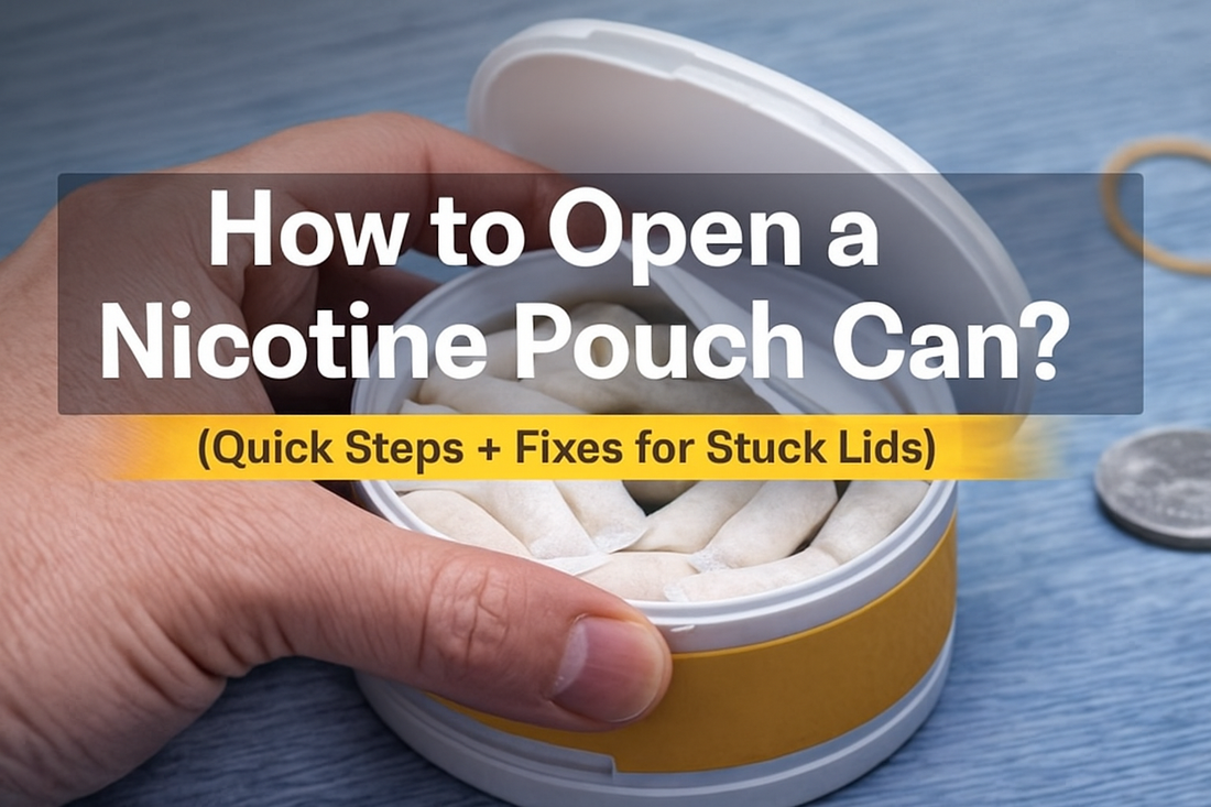 How to Open a Nicotine Pouch Can?